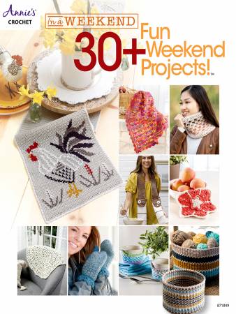 In a Weekend 30+ Fun Weekend Projects!  -- Annie's in Quilting