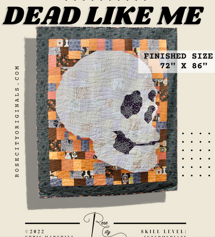Dead Like Me - Patchwork Quilt Pattern - Printed Booklet-- Rose City Originals