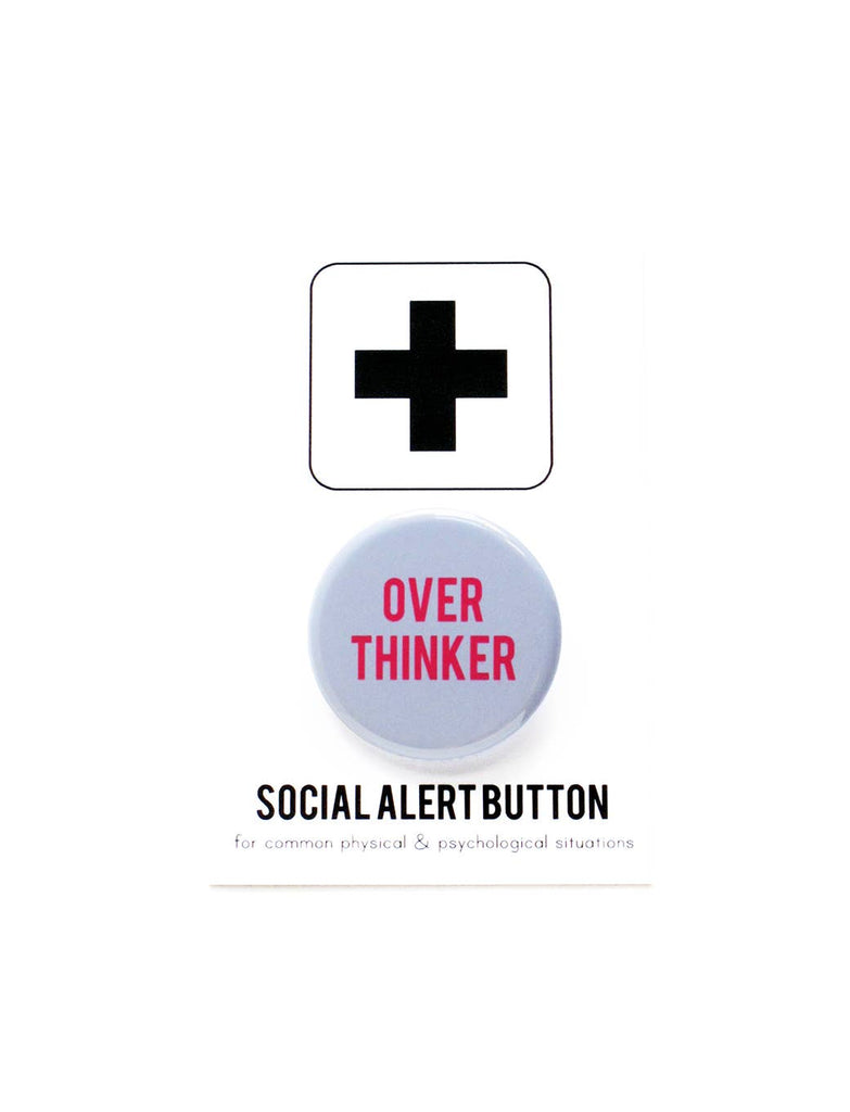 OVER THINKER pinback button