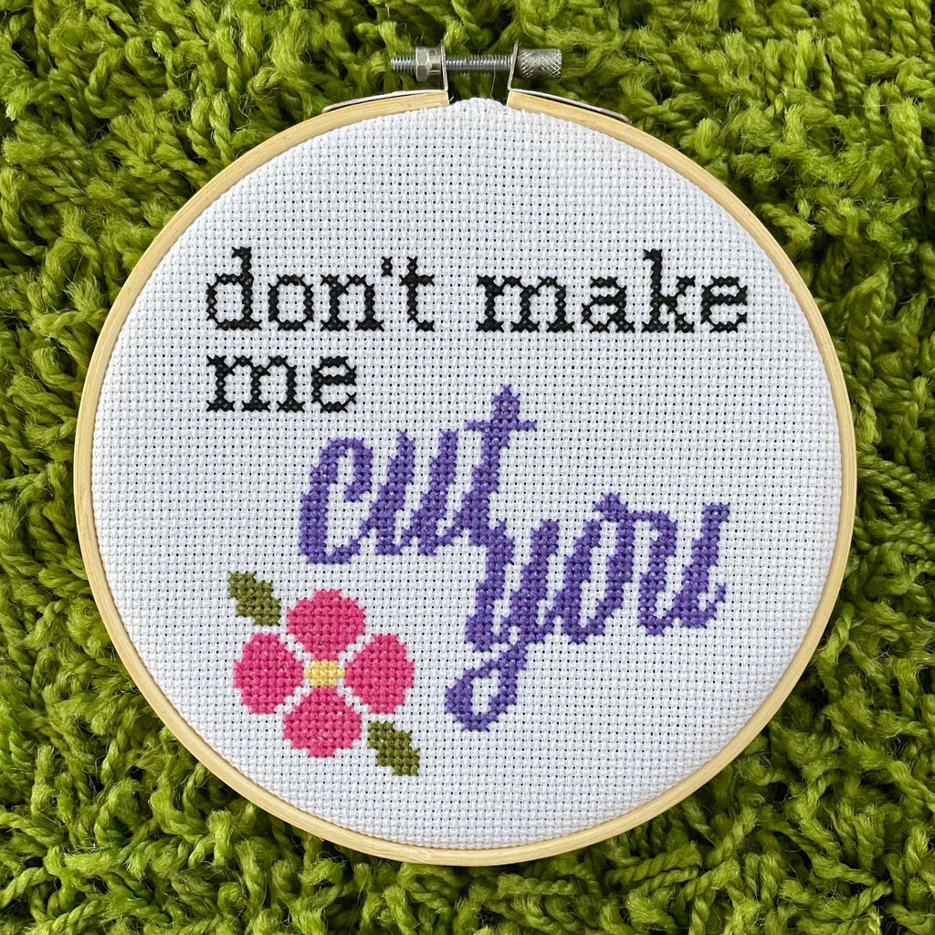 Don’t Make Me Cut You NEW VERSION Stitch Kit