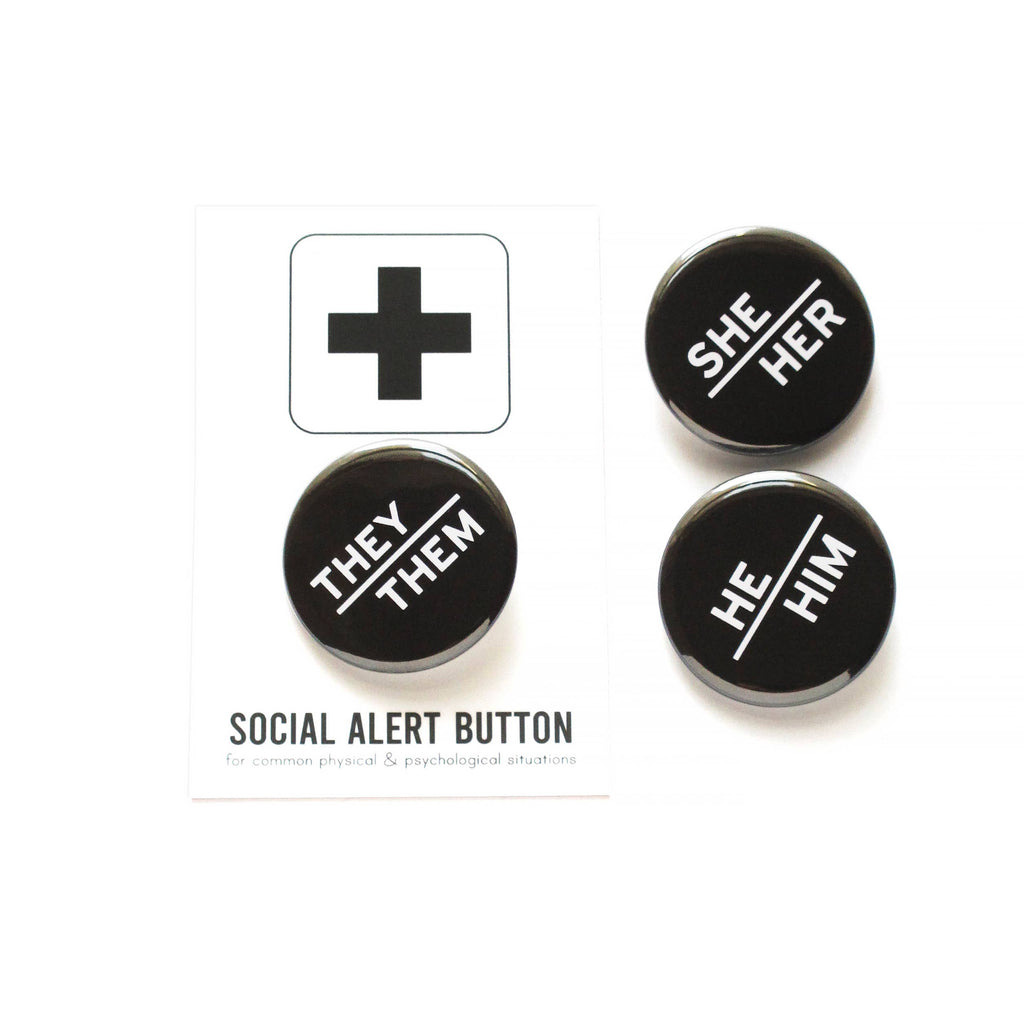 PRONOUN BUTTONS He/Him, She/Her, They/Them pinback buttons