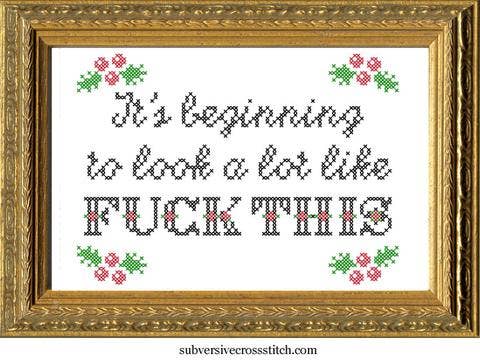 It's Beginning To Look A Lot Like F*ck This