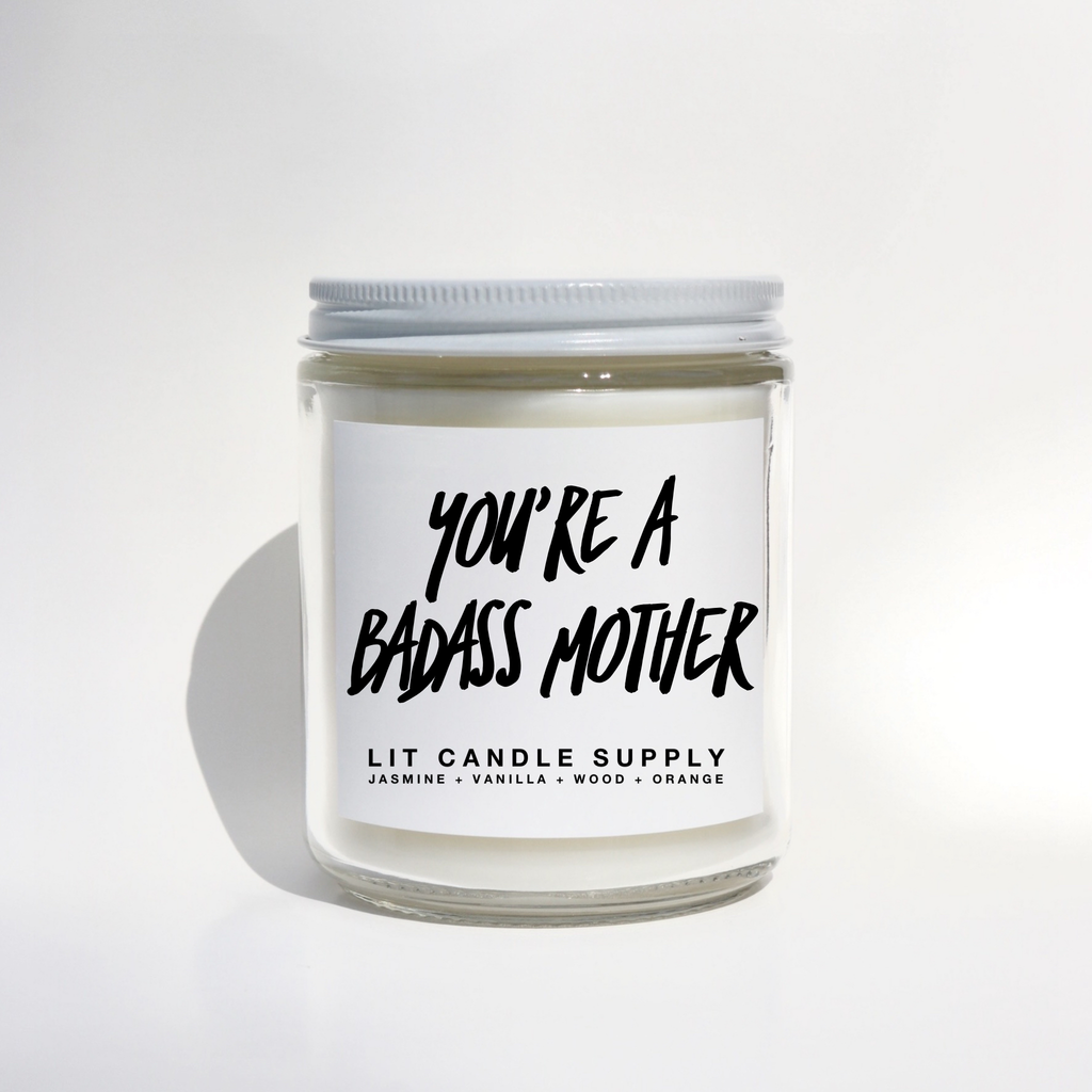 You're A Badass Mother Candle