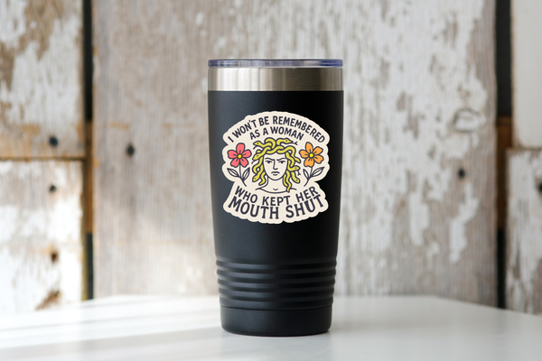 I Won't be Remembered Sticker - feminist, feminism, women