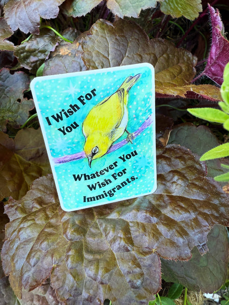 I wish for you whatever you wish for immigrants: sticker