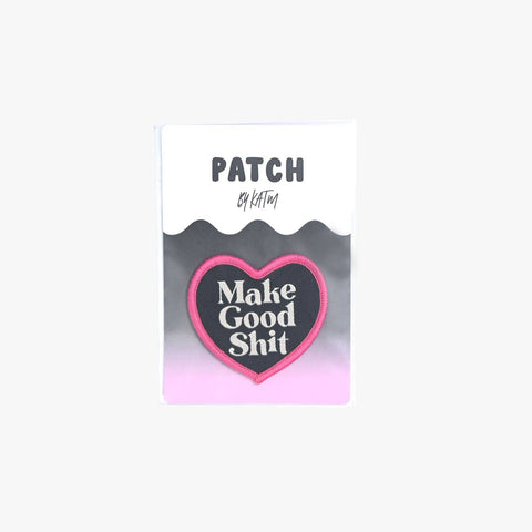 Make Good Shit Iron On Patch | KATM