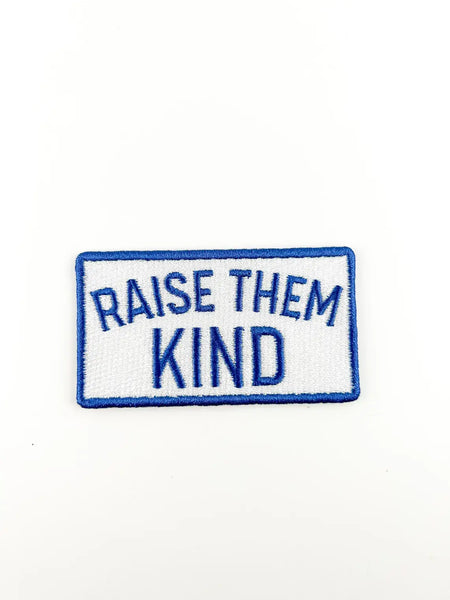 Raise them Kind Embroidered Iron-On Patch Farm Trucker Kind