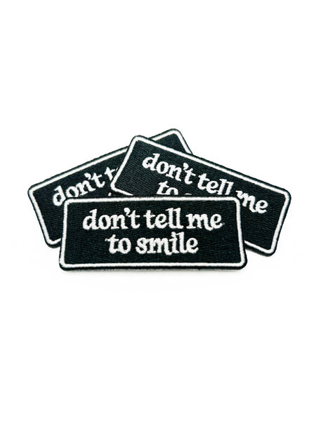Don’t Tell Me To Smile Embroidered Patch Funny Quote Patch
