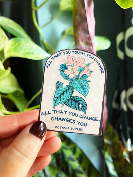 Octavia Butler Sticker: All That You Touch You Change