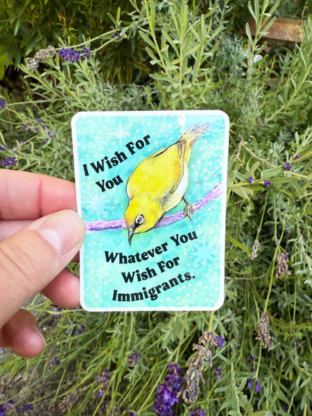 I wish for you whatever you wish for immigrants: sticker