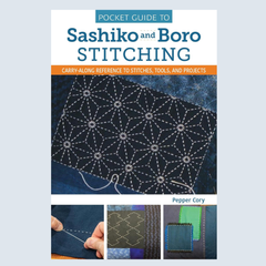 Pocket Guide to Sashiko & Boro Stitching- Carry Along Guide