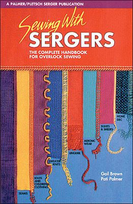Sewing with Sergers -- Palmer/Pletsch