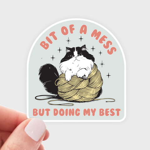 Bit of a Mess But Doing My Best Sticker - cat, kitten, shop