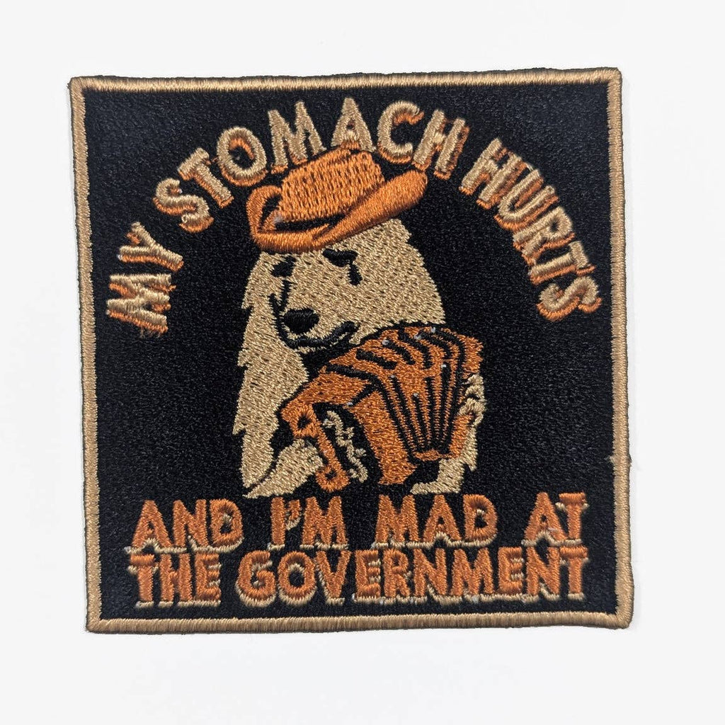 My Stomach Hurts and I'm Mad at the Government Patch