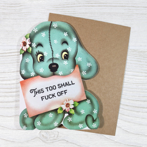 This Too Shall Fuck Off - Funny Sympathy Greeting Card