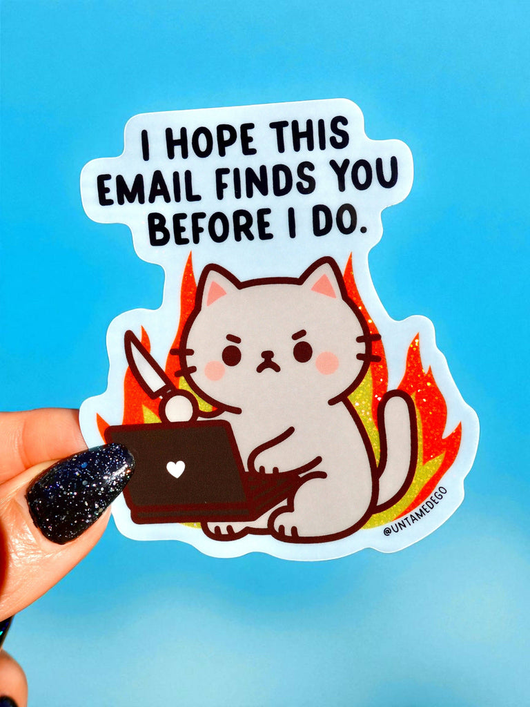I Hope This Email Finds You - Funny Office Humor Sticker