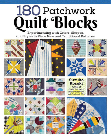 180 Patchwork Quilt Blocks - Experimenting with Styles