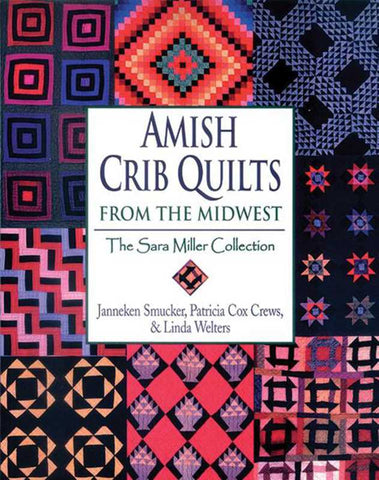 Amish Crib Quilts From the Midwest by Janneken Smucker