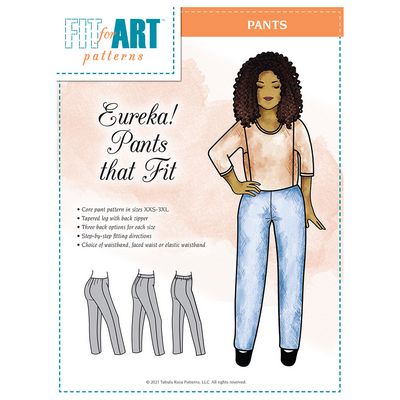 Eureka! Pants that Fit Pattern -- Fit for Art Patterns