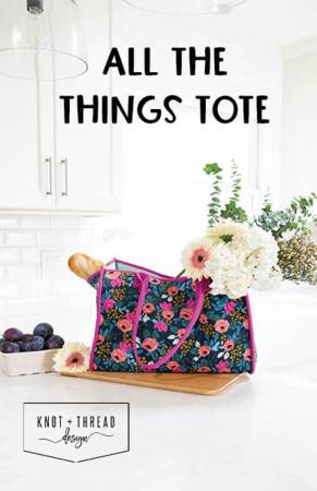 All The Things Tote Pattern -- Knot & Thread Design