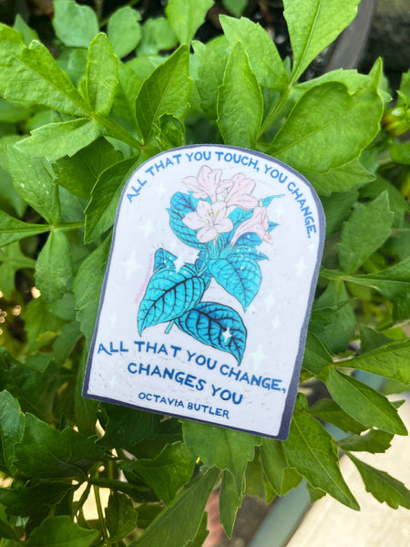 Octavia Butler Sticker: All That You Touch You Change