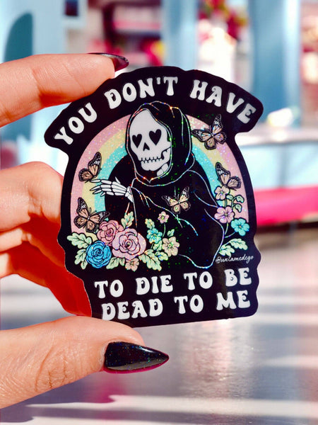 You Don’t Have to Die | Funny Grim Reaper Holo Sticker