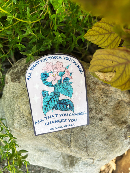 Octavia Butler Sticker: All That You Touch You Change