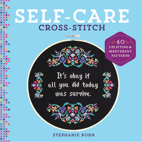 Self-Care Cross-Stitch: 40 Uplifting Patterns