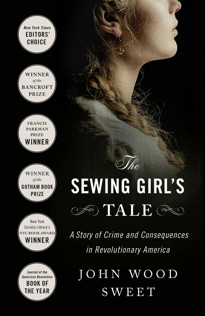 The Sewing Girl's Tale: Crime In Revolutionary America #1