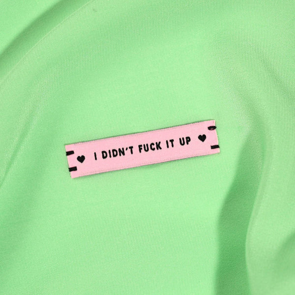 I Didn't Fuck It Up Woven Labels | KATM