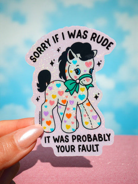Sorry If I Was Rude Holographic Pony Sticker