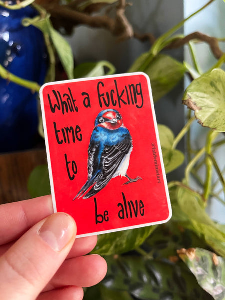 What a f*cking time to be alive: Feminist Sticker