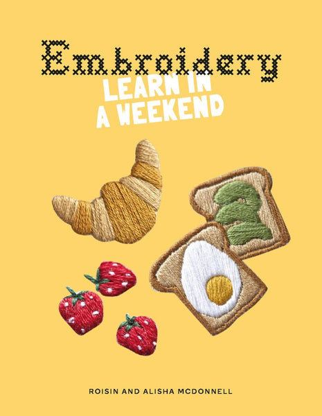 Embroidery: Learn in a Weekend