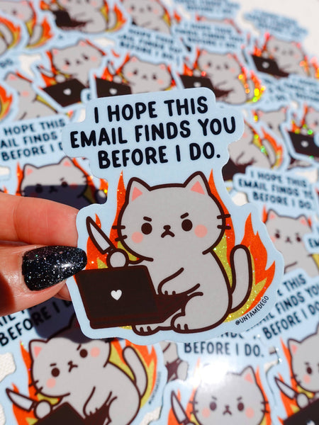I Hope This Email Finds You - Funny Office Humor Sticker