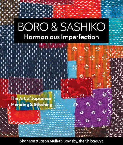 Boro & Sashiko, Harmonious Imperfection by Shannon Mullett-Bowlsby