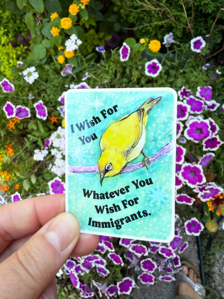 I wish for you whatever you wish for immigrants: sticker