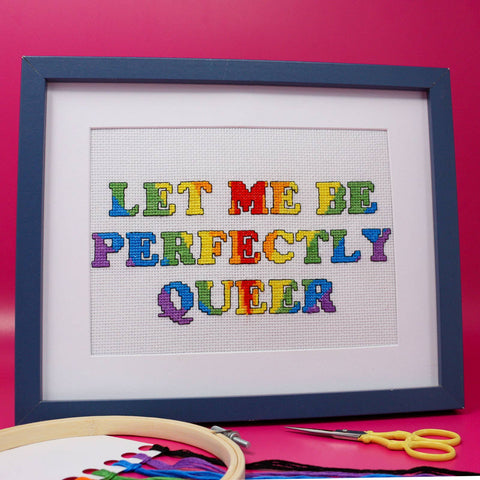 Let Me Be Perfectly Queer- LGBTQ Cross Stitch Kit