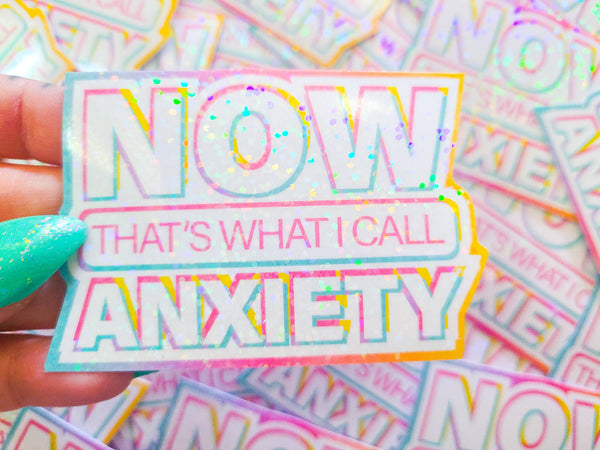 NOW That's What I Call Anxiety Sticker, 3 x 2.25 in.