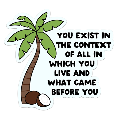 You Exist In The Context Coconut Tree Kamala 2024 Sticker