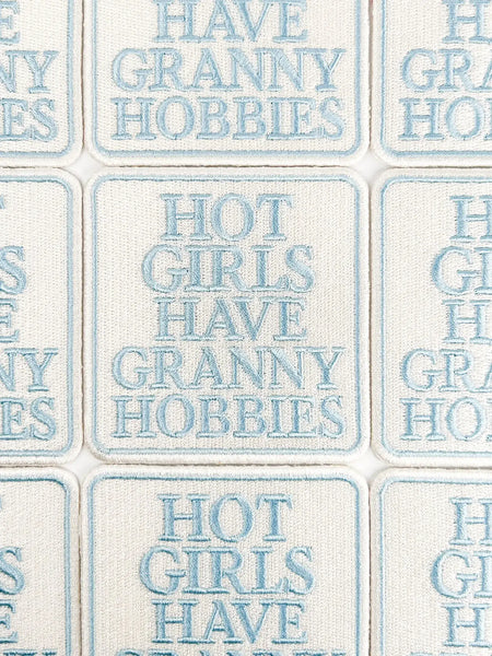 Hot Girls Have Granny Hobbies Patch – Embroidered Iron On