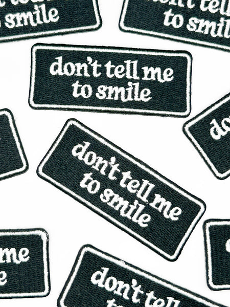 Don’t Tell Me To Smile Embroidered Patch Funny Quote Patch