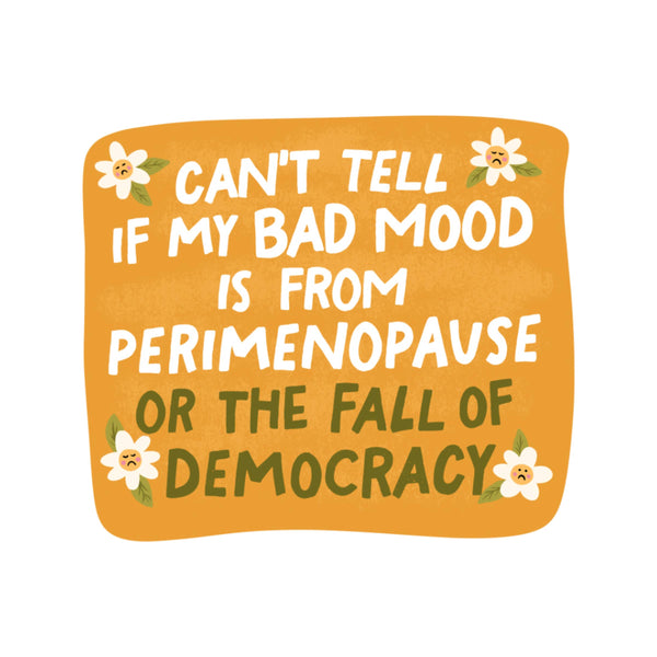 Women Politics Perimenopause High Quality Vinyl Sticker