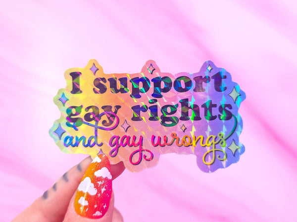 I Support Gay Rights, And Gay Wrongs Sticker, 3.2 x 1.9 in.