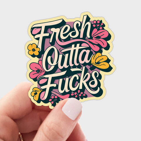 Fresh Outta Fucks Sticker - swear funny, sassy, swear, pink
