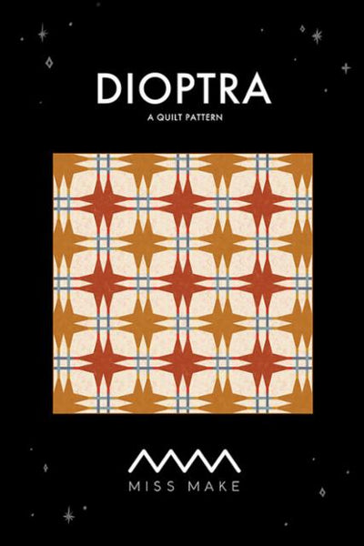 Dioptra Quilt Pattern -- Miss Make