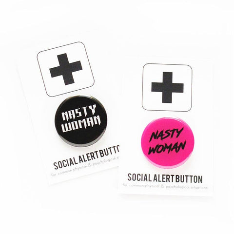 NASTY WOMAN feminist pinback button
