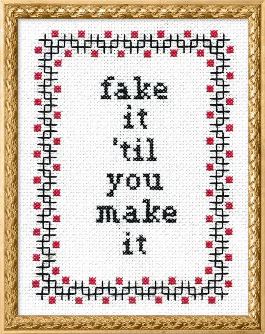 Fake It Till You Make It
