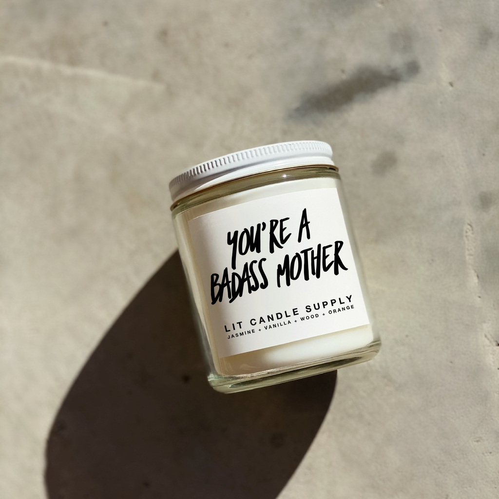 You're A Badass Mother Candle