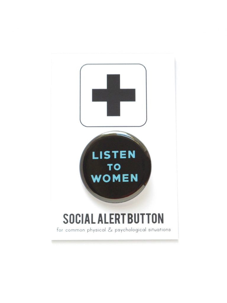 LISTEN TO WOMEN feminist  pinback button