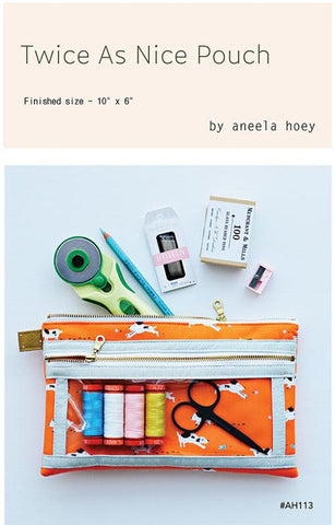 Twice As Nice Pouch Pattern --- Aneela Hoey